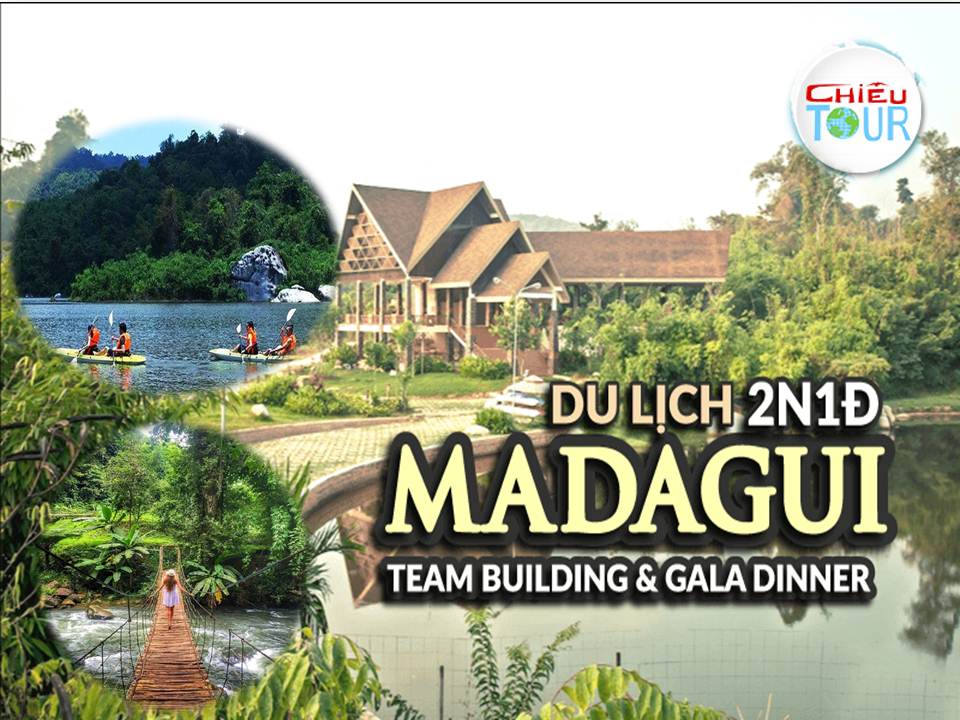  Tour Teambuiding Madagui khởi hành từ Bình Dương giá rẻ.